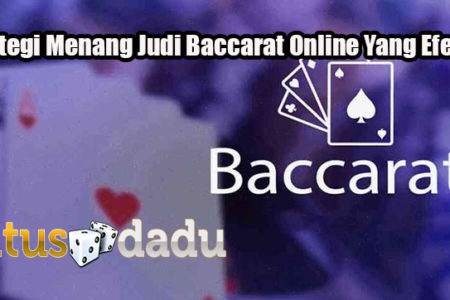 Strategi Menang Judi Baccarat Online Yang Efektif